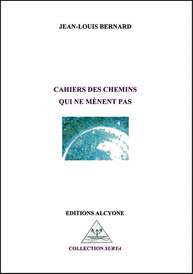 Jean-Louis Bernard  Cahiers des chemins qui ne mènent pas