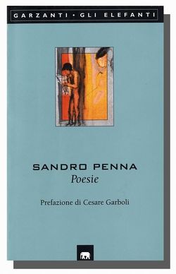 Sandro Penna, Poesie, Garzanti Editore, Collana Gli Elefanti, febbraio 2000. Prefazione di Cesare Garboli. Penna Garboli