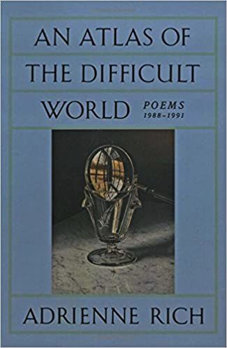Adrienne Rich  An Atlas of the Difficult World