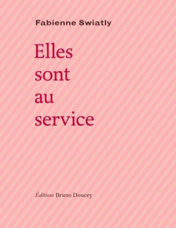 Fabienne Swiatly, Elles sont au service, éditions Bruno Doucey, Collection Soleil noir, 2020. Fabienne Swiatly Elles sont au service