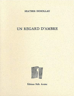 Heather Dohollau  Un regard d'ambre