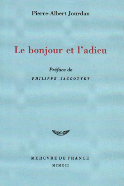 Pierre-Albert Jourdan  Le Bonjour et l'Adieu