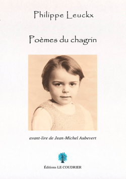 Philippe Leuckx, Poèmes du chagrin, éditions Le Coudrier, 2020. Philippe Leuckx Poèmes du chagrin