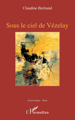 Claudine Bertrand  Sous le ciel de Vézelay