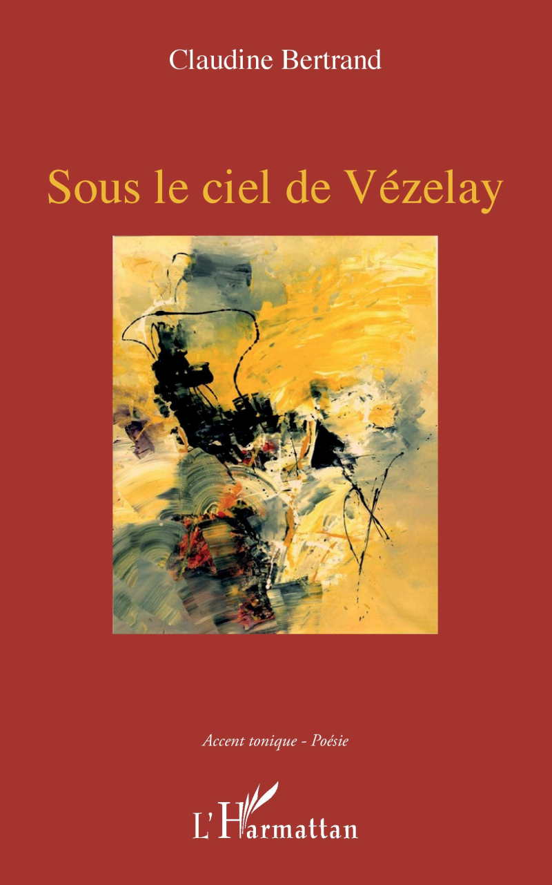 Claudine Bertrand  Sous le ciel de Vézelay