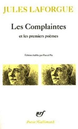 Jules Laforgue, Les Complaintes éditions Gallimard, Collection Poésie/Gallimard, 1979. Jules Laforgue Les Complaintes 2