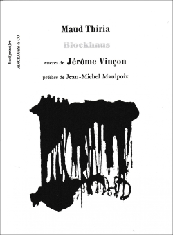 Maud Thiria, Blockhaus, éditions Æncrages & Co, Collection Ecri(peind)re, 2020. Maud Thiria Blockhaus