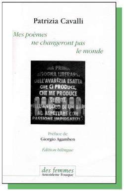 Patrizia Cavalli  Mes poèmes ne changeront pas le monde
