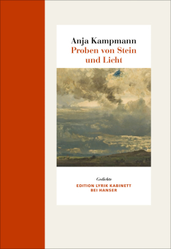 Anja Kampmann, Proben von Stein und Licht, 2016. Anja Kampmann book 3