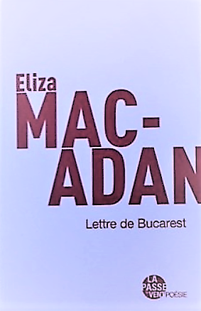 Eliza Macadan Lettre de Bucarest, éditions La Passe du vent, 2020. Eliza Macadan Lettre de Bucarest 8