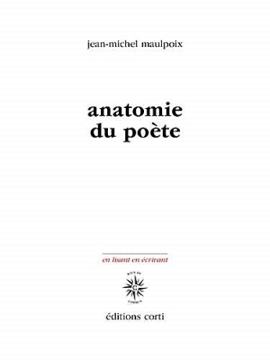 Jean-Michel Maulpoix Anatomie du poète 5 Jean-Michel Maulpoix Anatomie du poète 5