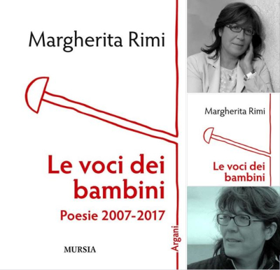 Margherita Rimi, Le voci dei bambini, Poesie 2007-2017, Mursia Editore, Collana Argani, 2019. Margherita Rimi montage