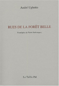 André Ughetto  Rues de la forêt belle