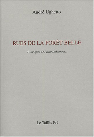 André Ughetto  Rues de la forêt belle