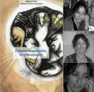Patricia Cottron-Daubigné, Femme broussaille, la très vivante, Les Lieux Dits éditions, Collection 2Rives, 2020. Dessins de Mélissa Fries. Patricia Cottron-Daubigné montage