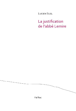 Lucien Suel, La Justification de l'abbé Lemire, éditions Faï fioc, 2020. Lucien Suel La Justification de l'abbé Lemire 3