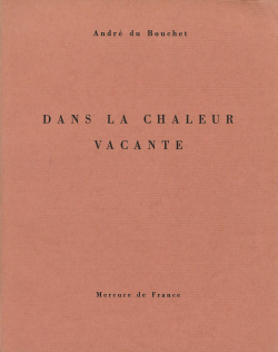 André du Bouchet  Dans la chaleur vacante  Mercure de France