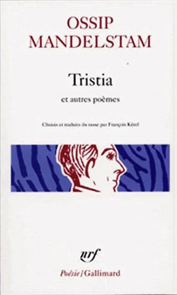 Ossip Mandelstam, Tristia et autres poèmes, éditions Gallimard, Collection Poésie/Gallimard, 1982. Ossip Mandelstam Tristia 2