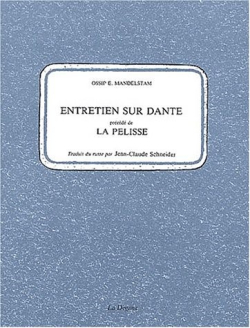 Ossip Mandelstam, Entretien sur Dante, La Dogana, 2012. Ossip Mandelstam Entretien sur Dante 3