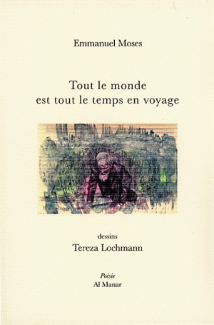Emmanuel Moses   Tout le monde est tout le temps en voyage 2