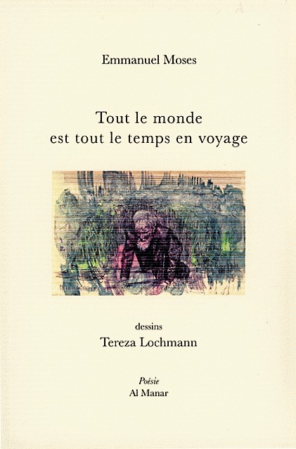 Emmanuel Moses   Tout le monde est tout le temps en voyage 2