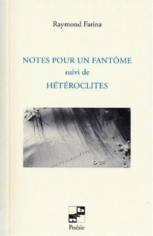 Raymond Farina  Notes pour un fantôme