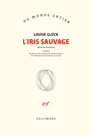 Louise Glück  L'Iris sauvage