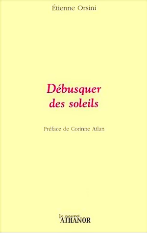 Etienne Orsini  Débusquer des soleils 2