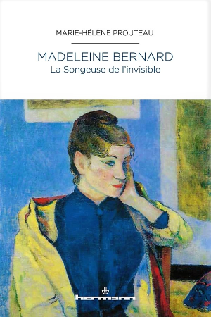 Marie-Hélène Prouteau, Madeleine Bernard, La Songeuse de l’invisible, éditions Hermann, 2021. Prouteau Madeleine Bernard 2