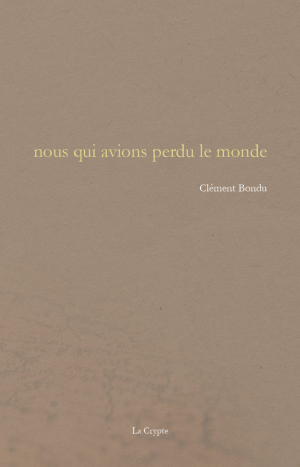 NOUS QUI AVIONS PERDU LE MONDE
