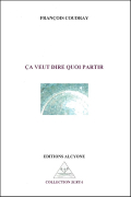 ÇA VEUT DIRE QUOI PARTIR  FRANÇOIS COUDRAY