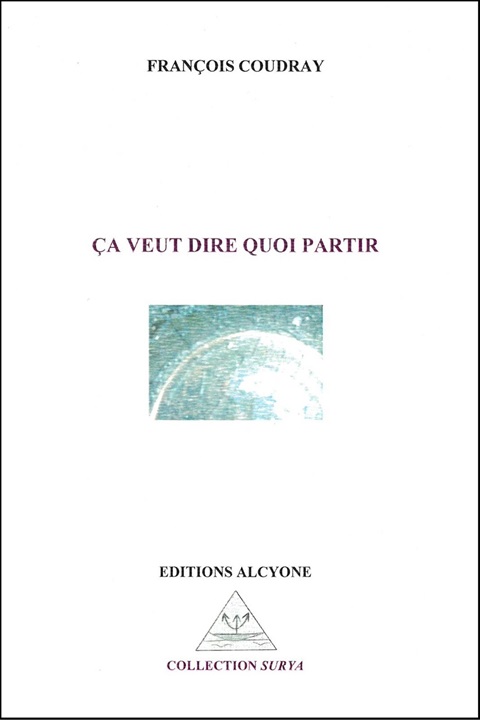 ÇA VEUT DIRE QUOI PARTIR  FRANÇOIS COUDRAY