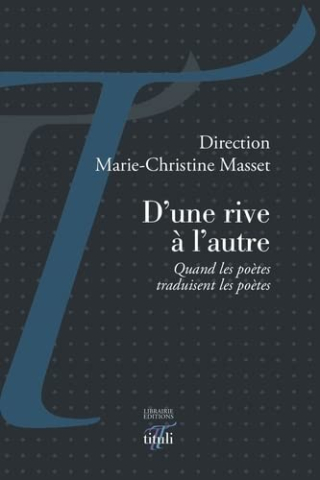  D'une rive à l'autre | Quand les poètes traduisent les poètes 