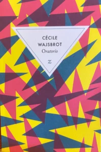 Couverture d'Oratorio de Cécile Wajsbrot Couverture d'Oratorio de Cécile Wajsbrot