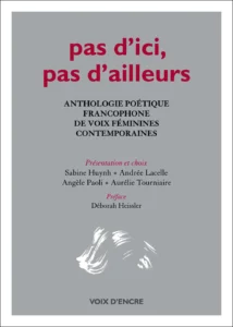 Anthologie poétique pas d&rsquo;ici pas d&rsquo;ailleurs