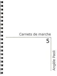 Angèle Paoli | Carnets de marche. 5