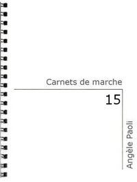 Angèle Paoli | Carnets de marche. 15