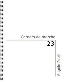 Angèle Paoli | Carnets de marche. 23
