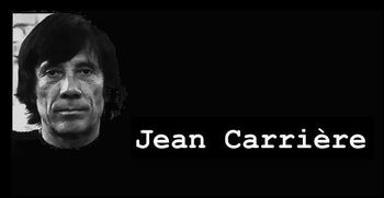 Jean Carrière JEAN CARRIERE