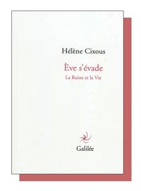 Hélène Cixous, Ève s'évade LIVRE(2)