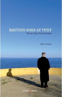 Marie-Jean, Bastion sous le vent, Colonna édition, 2011 Bastion sous le vent