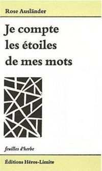 Rose Ausländer, Je compte les étoiles de mes mots, Éditions Héros-Limite, Collection feuilles d'herbe, Genève, 2011 Ausländer