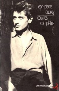 Jean-Pierre Duprey, Œuvres complètes, Christian Bourgois Éditeur, janvier 1991. Jean-Pierre Duprey, Derrière son double