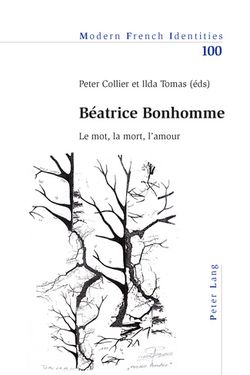 Béatrice Bonhomme, Le mot, la mort, l'amour, Peter Collier et Ilda Tomas (edited by), Modern French Identities, volume 100, Peter Lang, 2013. Béatrice Bonhomme, Lang
