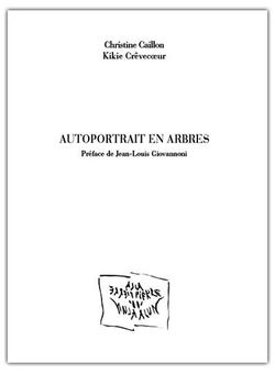 Christine Caillon, Autoportrait en arbres, La Pierre d'Alun, 2013. Flexographies de Kikie Crêvecœur. Préface de Jean-Louis Giovannoni. Autoportrait_en_arbre_cov_400-thumb (1)
