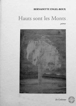 Bernadette Engel-Roux, Hauts sont les Monts, Éditions de Corlevour, 2008. Bernadette Engel-Roux Hauts sont les monts