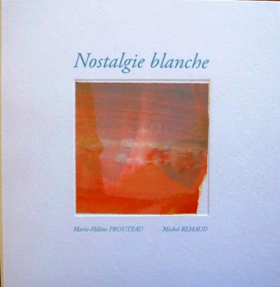 Marie-Hélène Prouteau | Nostalgie blanche | Michel Remaud