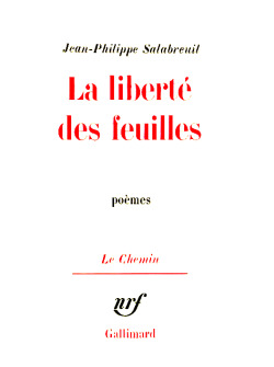 Jean-Philippe Salabreuil, La Liberté des feuilles, Éditions Gallimard, 1964. Jean-Philippe Salabreuil La Liberté des feuilles Gallimard