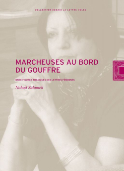 Nohad Salameh, Marcheuses au bord du gouffre, éditions de La Lettre volée, collection Essais, 2017. Marcheuses au bord du gouffre