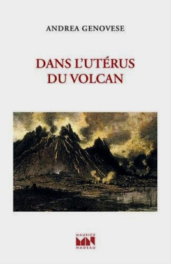 Andrea Genovese | Dans l&rsquo;utérus du volcan | Lecture d&rsquo;Angèle Paoli